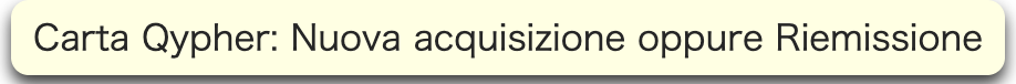 Carta Qypher: Nuova acquisizione oppure Riemissione